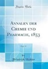 Friedrich Wöhler - Annalen der Chemie und Pharmacie, 1853, Vol. 11 (Classic Reprint)