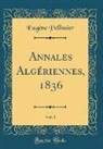 Eugène Pellissier - Annales Algériennes, 1836, Vol. 1 (Classic Reprint)