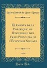 Louis-Gabriel Du Buat-Nançay - Éléments de la Politique, ou Recherche des Vrais Principes de l'Économie Sociale, Vol. 6 (Classic Reprint)