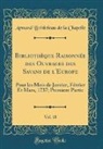 Armand Boisbeleau De La Chapelle - Bibliothèque Raisonnée des Ouvrages des Savans de l'Europe, Vol. 18