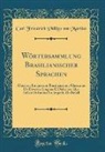 Carl Friedrich Philipp von Martius - Wörtersammlung Brasilianischer Sprachen