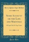 Henry Richard Lord Holland - Some Account or the Life and Writings