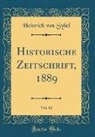 Heinrich Von Sybel - Historische Zeitschrift, 1889, Vol. 62 (Classic Reprint)