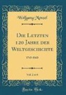 Wolfgang Menzel - Die Letzten 120 Jahre der Weltgeschichte, Vol. 2 of 6