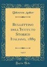 Unknown Author - Bullettino dell'Istituto Storico Italiano, 1889, Vol. 8 (Classic Reprint)
