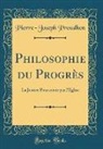 Pierre-Joseph Proudhon - Philosophie du Progrès