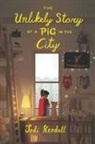 Jodi Kendall, Jodi/ Campion Kendall, Pascal Campion - The Unlikely Story of a Pig in the City