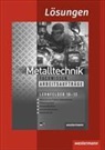 Jürgen Kaese, Uwe Kirschberg, Lu Langanke, Lutz Langanke, Robert Reitberger, Karl-Georg Schmid... - Metalltechnik Fachwissen Arbeitsaufträge