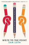 Sam Leith, Leith Sam - Write to the Point