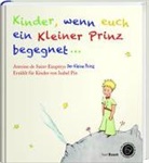 Isabel Pin, Antoine de Saint-Exupéry, Antoine de Saint-Exupéry - Kinder, wenn euch ein Kleiner Prinz begegnet . . .