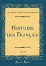 Jean Charles Léonard Simonde Sismondi - Histoire des Français, Vol. 20 (Classic Reprint)