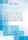 Giovanni Bottari - Raccolta di Lettere Sulla Pittura, Scultura ed Architettura, Scritte da' Più Celebri Personaggi dei Secoli XV, XVI e XVII, Vol. 8 of 8 (Classic Reprint)
