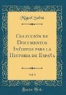 Miguel Salvá - Colección de Documentos Inéditos para la Historia de España, Vol. 8 (Classic Reprint)
