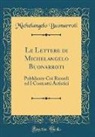 Michelangelo Buonarroti - Le Lettere di Michelangelo Buonarroti