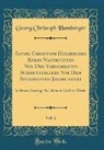 Georg Christoph Hamberger - Georg Christoph Hambergers Kurze Nachrichten Von Den Vornehmsten Schriftstellern Vor Dem Sechzehnten Jahrhundert, Vol. 2