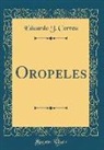 Eduardo J. Correa - Oropeles (Classic Reprint)