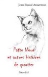 Jean-Pascal Ansermoz - Patte bleue et autres histoires de quartier