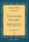 Eugen Kölbing - Englische Studien, Vol. 6