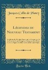 Jacques Albin Simon Collin De Plancy, Jacques Collin de Plancy - Légendes du Nouveau Testament