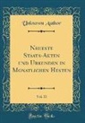 Unknown Author - Neueste Staats-Akten und Urkunden in Monatlichen Hesten, Vol. 11 (Classic Reprint)