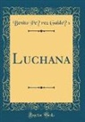 Benito Pe´rez Galdo´s, Benito Pérez Galdós - Luchana (Classic Reprint)