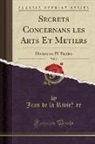 Jean de la Rivie`re, Jean de la Rivière - Secrets Concernans les Arts Et Metiers, Vol. 2