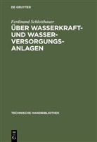 Ferdinand Schlotthauer - Über Wasserkraft- und Wasser-Versorgungsanlagen