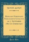 Berthold Auerbach - Rede auf Ferdinand Freiligrath Gehalten am 7. September 1867 zu Darmstadt (Classic Reprint)