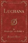 Benito Pe´rez Galdo´s, Benito Pérez Galdós - Luchana (Classic Reprint)