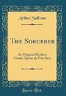 Arthur Sullivan - The Sorcerer