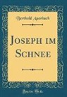 Berthold Auerbach - Joseph im Schnee (Classic Reprint)