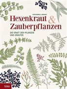 Christopher A Weidner, Christopher A. Weidner - Hexenkraut & Zauberpflanzen