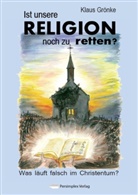 Klaus Grönke - Ist unsere Religion noch zu retten?