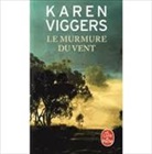 Karen Viggers, Viggers-k - Le murmure du vent