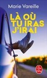 Marie Vareille, Vareille-m - Là où tu iras j'irai