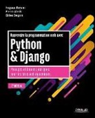 Pierre Alexis, Pierre (19..-.... Alexis, Hugues Bersini, Hugues (1961-....) Bersini, Bersini Alexis, BERSINI/ALEXIS... - Apprendre la programmation web avec Python & Django : principes et bonnes pratiques pour les sites web dynamiques