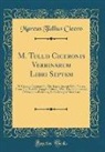 Marcus Tullius Cicero - M. Tullii Ciceronis Verrinarum Libri Septem