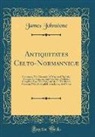 James Johnstone - Antiquitates Celto-Normannicæ