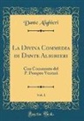 Dante Alighieri - La Divina Commedia di Dante Alighieri, Vol. 1