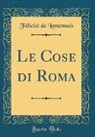 Felicite de Lamennais, Félicité de Lamennais - Le Cose di Roma (Classic Reprint)