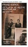 Franz Kafka - Ottlaya ve Aileye Mektuplar