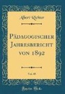 Albert Richter - Pädagogischer Jahresbericht von 1892, Vol. 45 (Classic Reprint)