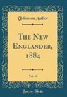 Unknown Author - The New Englander, 1884, Vol. 43 (Classic Reprint)