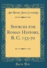 Abel Hendy Jones Greenidge - Sources for Roman History, B. C. 133-70 (Classic Reprint)