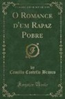Camillo Castello Branco - O Romance d'um Rapaz Pobre (Classic Reprint)