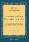 France France - Annuaire des Eaux Et Forêts pour 1884, Vol. 23