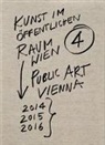 Michael Ludwig, Mailath-Pok, Eva Mari Stadler, Eva Maria Stadler, Mechtild Widrich, Kuns im öffentlichen Raum GmbH - Kunst im öffentlichen Raum Wien 2014-2016
