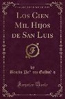 Benito Pe´rez Galdo´s, Benito Pérez Galdós - Los Cien Mil Hijos de San Luis (Classic Reprint)