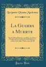 Benjamín Vicuña Mackenna - La Guerra a Muerte