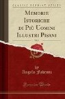 Angelo Fabroni - Memorie Istoriche di Più Uomini Illustri Pisani, Vol. 3 (Classic Reprint)
